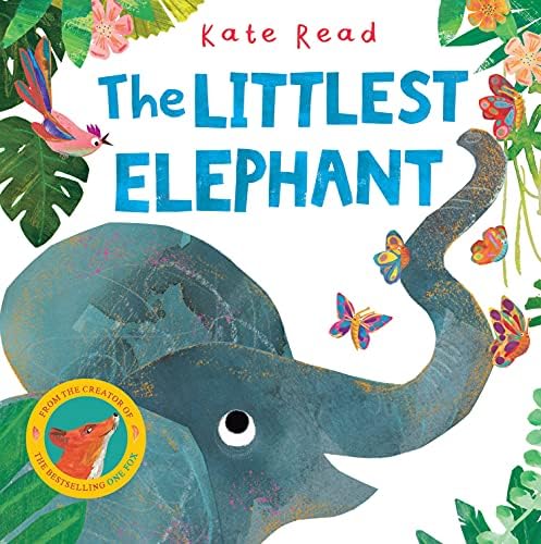The Littlest Elephant: Read, Kate: 9781682634943: Amazon.com: Books
